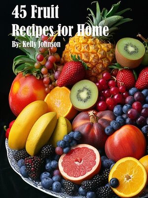 cover image of 45 Fruit Recipes for Home